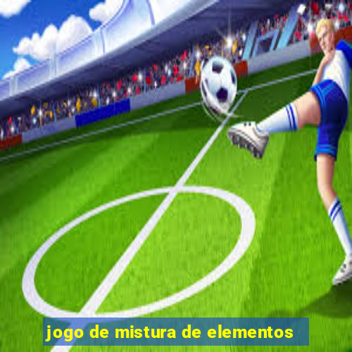 jogo de mistura de elementos